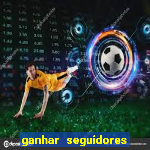 ganhar seguidores brasileiro no instagram